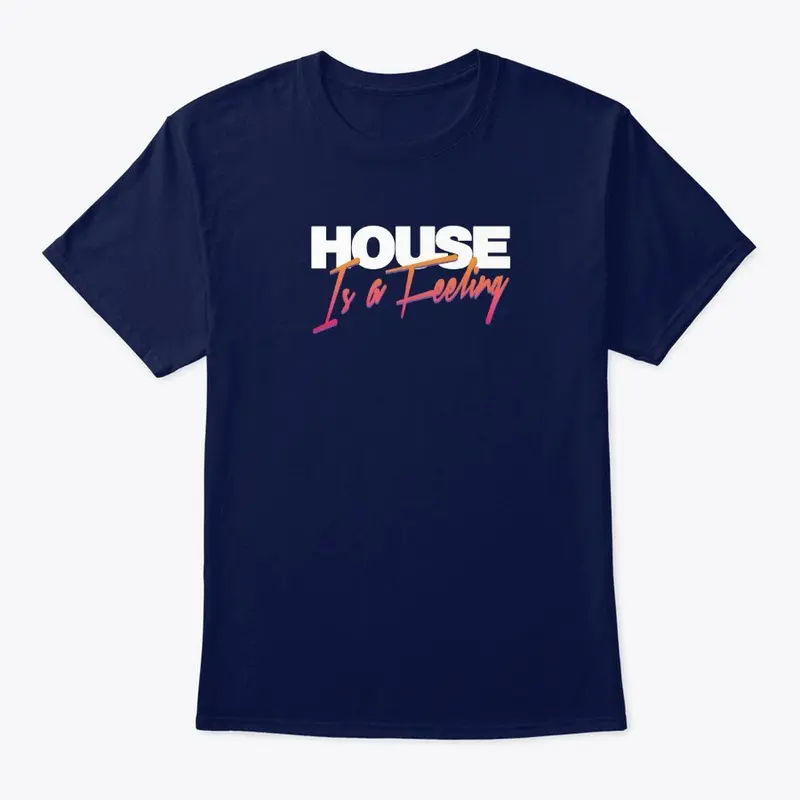 House Is A Feeling